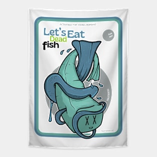 Let's Eat Dead Fish Tapestry