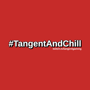 #TangentAndChill T-Shirt