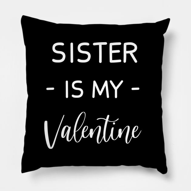 sister Is My Valentine , sister Lover , Funny Valentines , Valentines Day , sister lover, Fur sister For Life, sister Valentine Pillow by creativitythings 