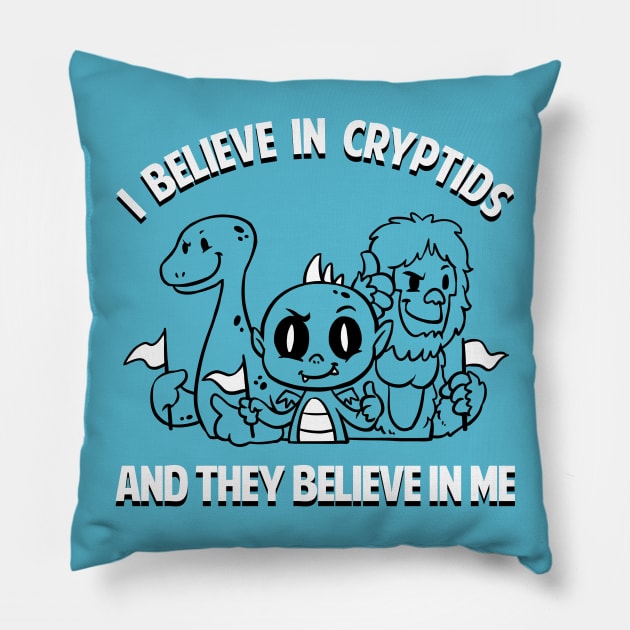 I Believe In Cryptids And They Believe In Me Pillow by dumbshirts