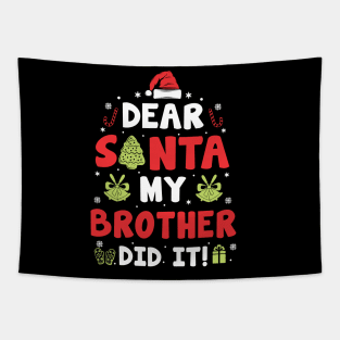 Dear Santa My Brother Did It Funny Xmas Gifts Tapestry