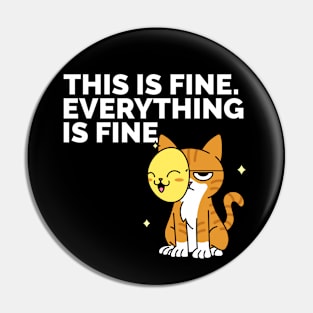 This Is Fine I'm Ok Funny Cat Shirt Everything is Fine Meme Pin