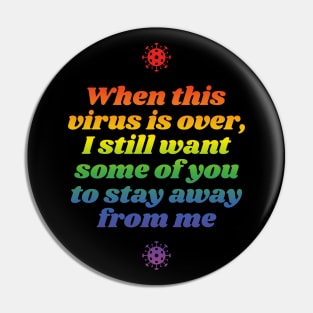 Covid-19 – Stay Away (rainbow effect) Pin