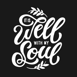 It is Well With My Soul T-Shirt