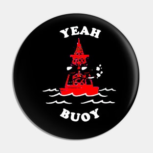 Yeah Buoy Pin