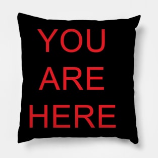 You Are Here Pillow