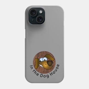 In the Dog Houst Phone Case