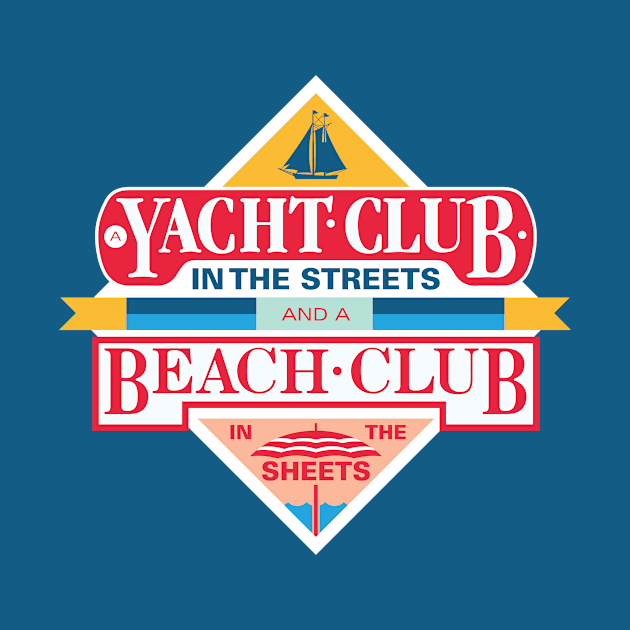 A Yacht Club in the Streets and a Beach Club in the Sheets by GoAwayGreen