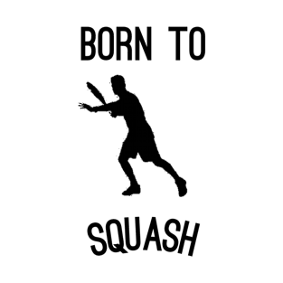 Born to squash T-Shirt