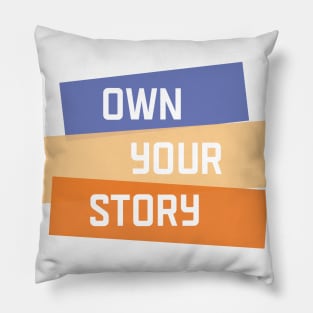 Own Your Story | Purple Yellow Orange | White Pillow