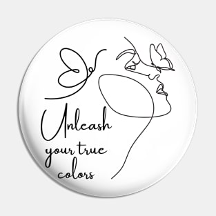 Unleash your true colors Pin