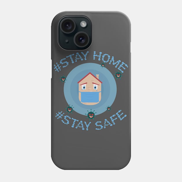 stay home stay safe Phone Case by Sidou01