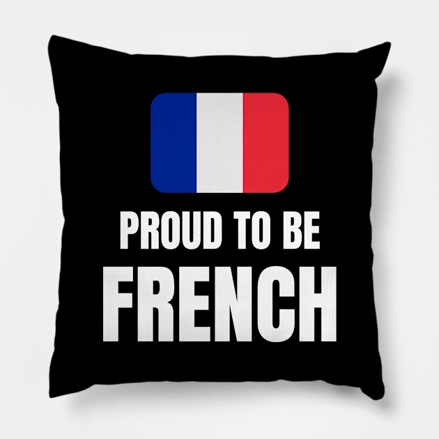 Proud to be French Pillow by InspiredCreative