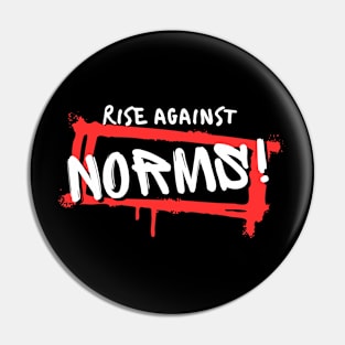 Rise against norms! Pin