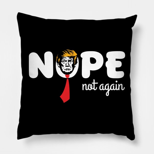 Nope Not Again Pillow by Panamerum