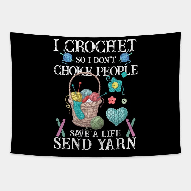 I Crochet So I Dont Choke People Tapestry by xylalevans