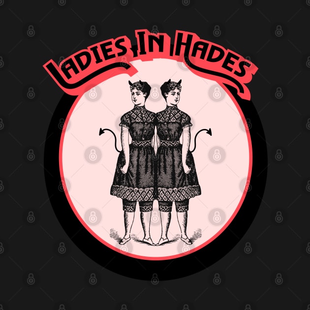 Ladies In Hades by VultureVomitInc
