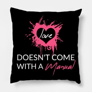 Love Doesn't Come With a Manual Pillow