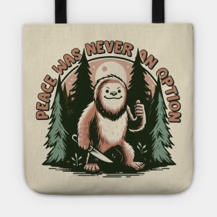 Peace was never an option // Bigfoot Tote