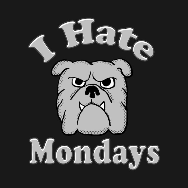 I Hate Mondays Bulldog by Eric03091978