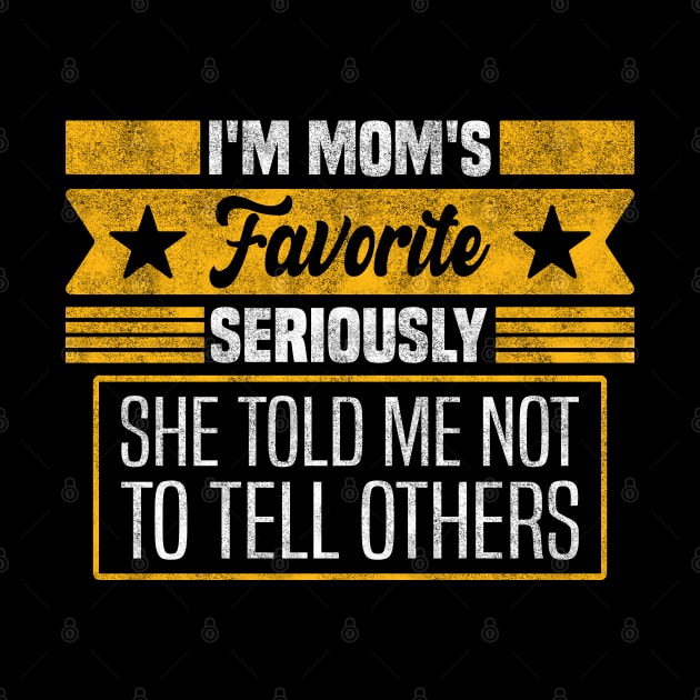Mom's Secret Favorite Design Mother's Day - Seriously, She Told Me Not to Tell Others by BenTee