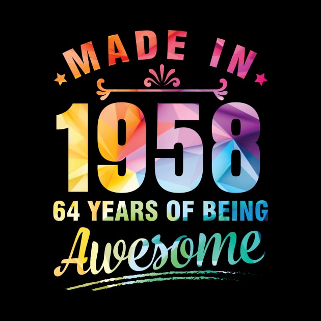 Made In 1958 Happy Birthday Me You 64 Years Of Being Awesome by bakhanh123