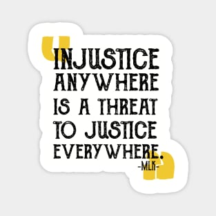 injustice anywhere is a threat to justice everywhere Magnet