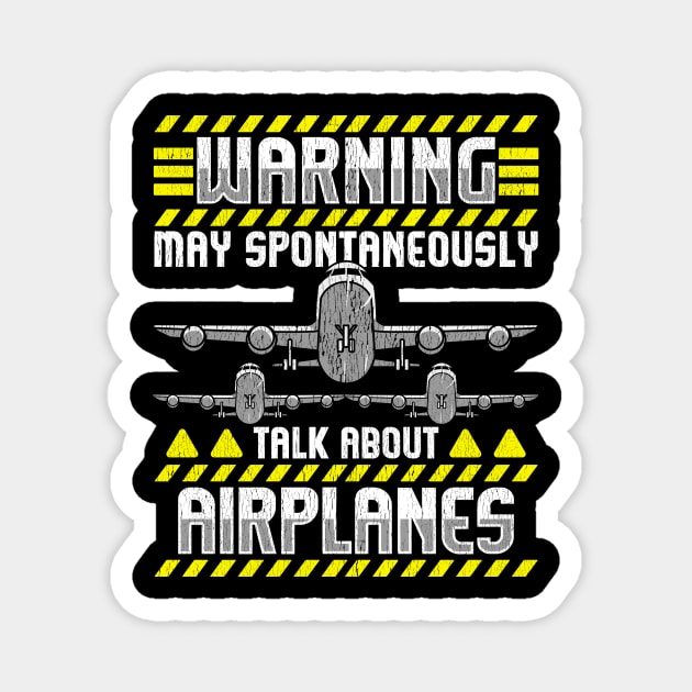 Warning May Spontaneously Talk About Airplanes Magnet by theperfectpresents