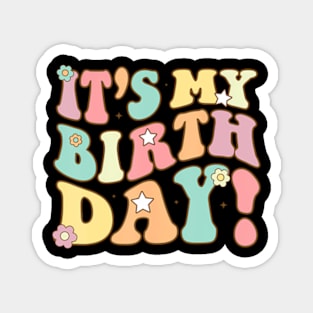 Its My Birthday Groovy Birthda Teens Girls Magnet