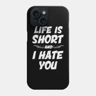 Life is short Phone Case