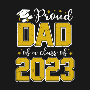 Proud Dad of Class of 2023 Graduate Senior Graduation T-Shirt