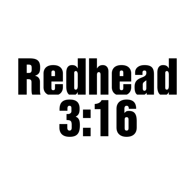 Redhead 3:16 in black by RHSCband