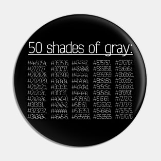 50 Shades of Gray Pin