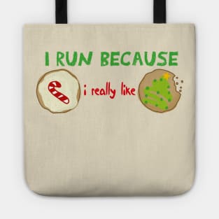 I Run Because I Really Like Cookies Funny quote with A Cookies design illustration Tote