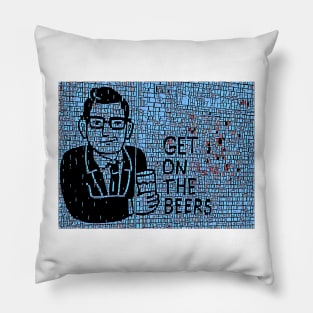 Get on the Beers with Dan Andrews Pillow