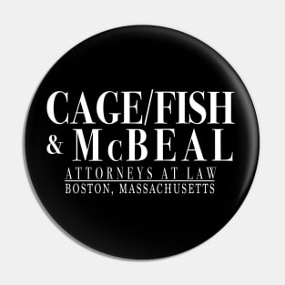 Cage/ Fish and McBeal Attorneys at Law Pin