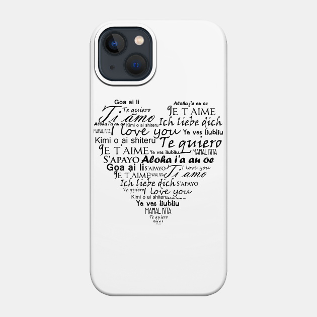 I love you in other languages - Love - Phone Case