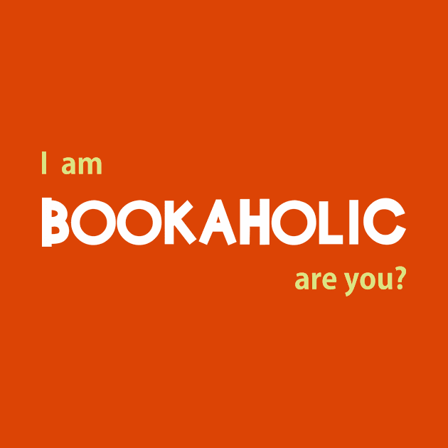 I am bookaholic by ezaisme