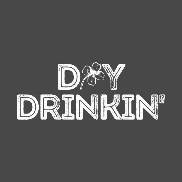 DAY DRINKIN' by Saltee Nuts Designs