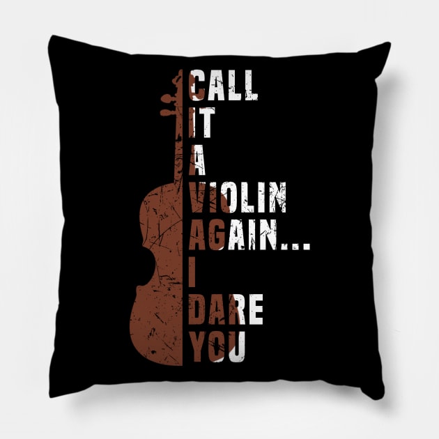 Call It a Violin Again I Dare You Shirt Music Viola Cello Pillow by blimbercornbread