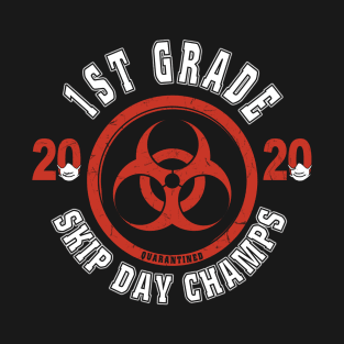 1st Grade 2020 Skip Day Champs Quarantined T-Shirt