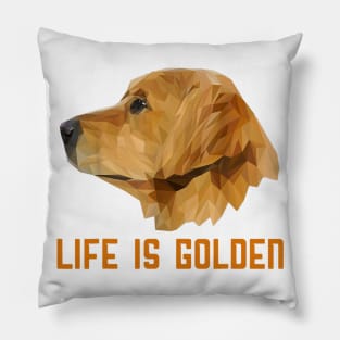 Life Is Golden Retriever Pillow