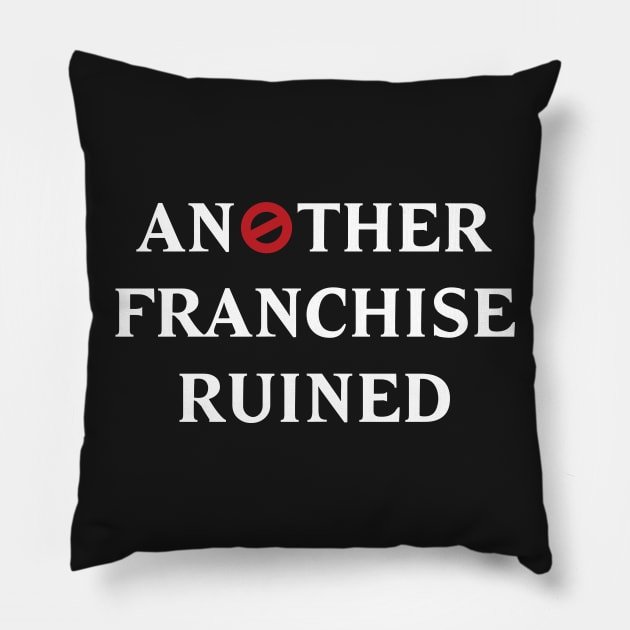 Another Franchise Ruined Pillow by zubiacreative