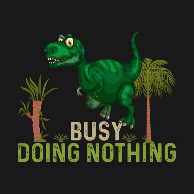 Dinosaur: Busy Doing Nothing by GoodWills