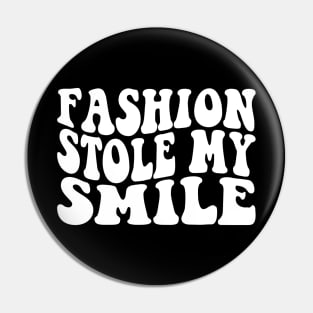 Groovy Fashion Stole My Smile Pin