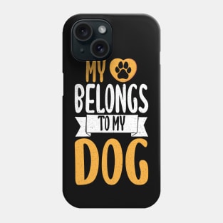 My Heart Belongs To My Dog Phone Case