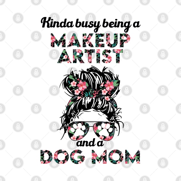 Makeup artist job and dog . Perfect fitting present for mom girlfriend mother boyfriend mama gigi nana mum uncle dad father friend him or her by SerenityByAlex