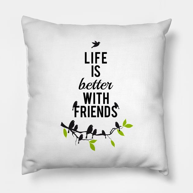 Life is better with friends, birds on tree branch Pillow by beakraus