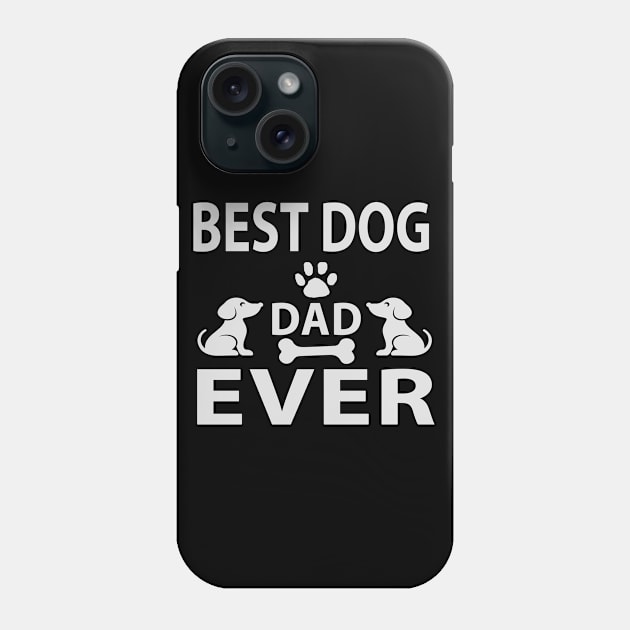 Best Dog Dad Ever Phone Case by Hunter_c4 "Click here to uncover more designs"