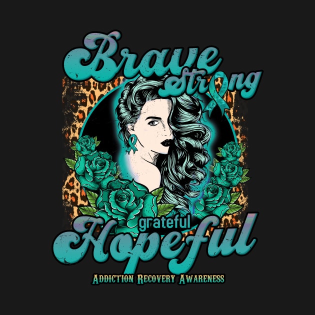 Addiction Recovery awareness Beautiful Girl Brave Strong Grateful Hopeful Support Gift by GaryFloyd6868